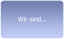 Wir sind...